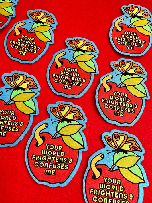 Your World Frightens and Confuses Me -Woven Sticker Patch
