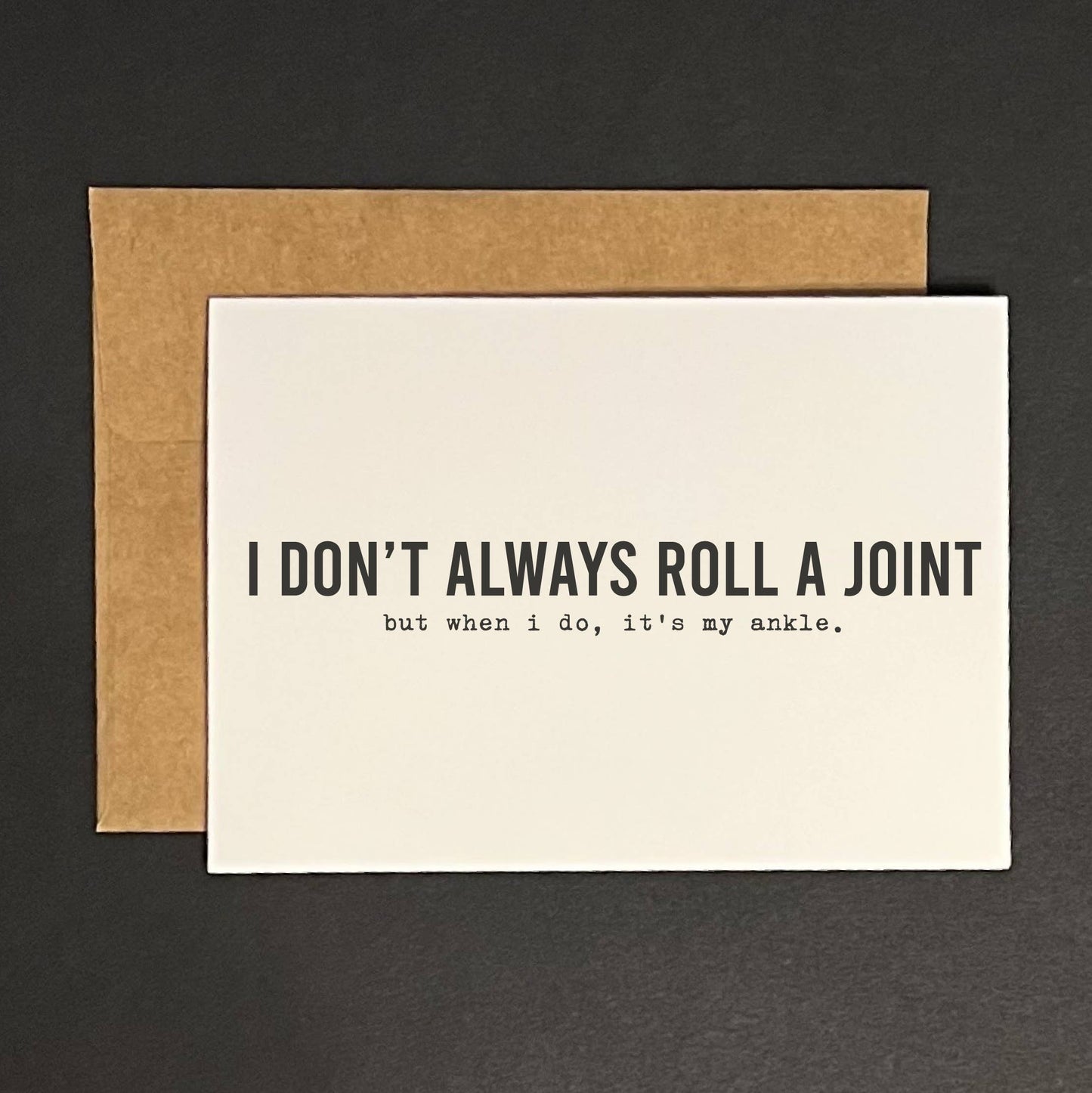 I don't always roll a joint - greeting card