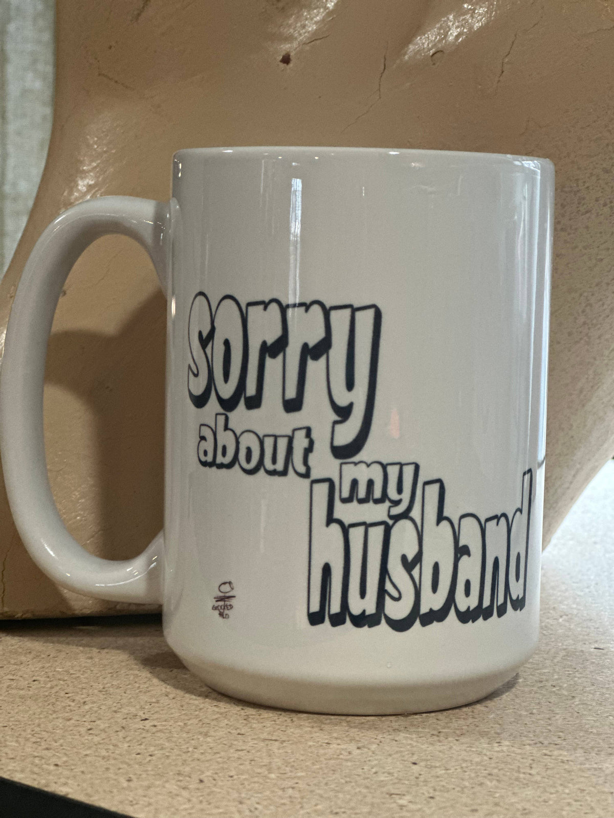 Sorry about my Husband 15oz Ceramic Coffee Mug