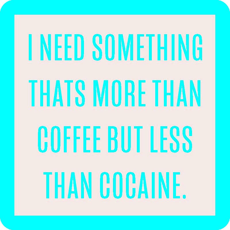 More Than Coffee Coaster
