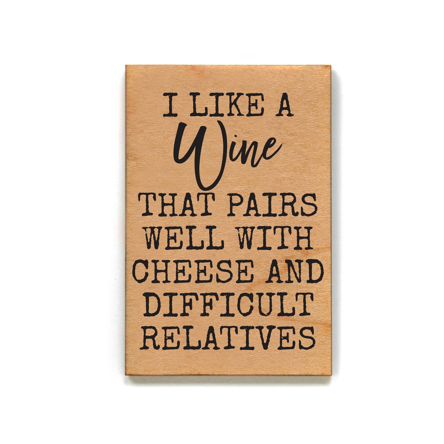 I Like A Wine That Pairs Well With Cheese Funny Magnets