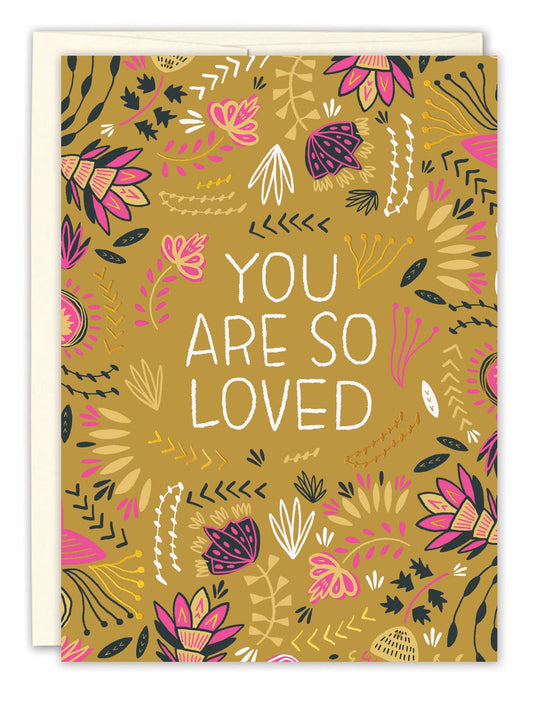 You Are So Loved Birthday Card