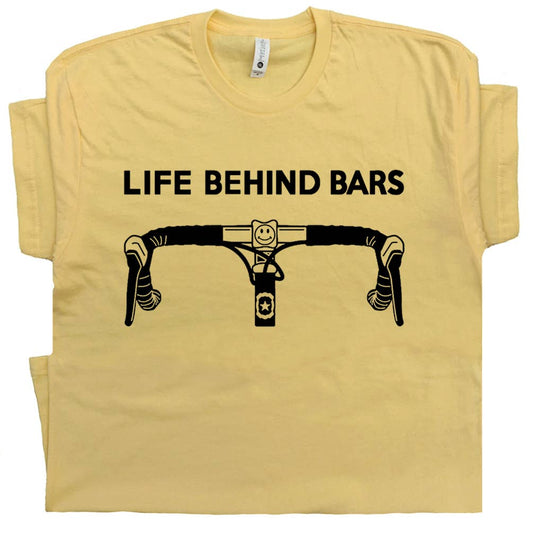 Bicycle Shirt Life Behind Bars Funny Biking Bike Riding Tee