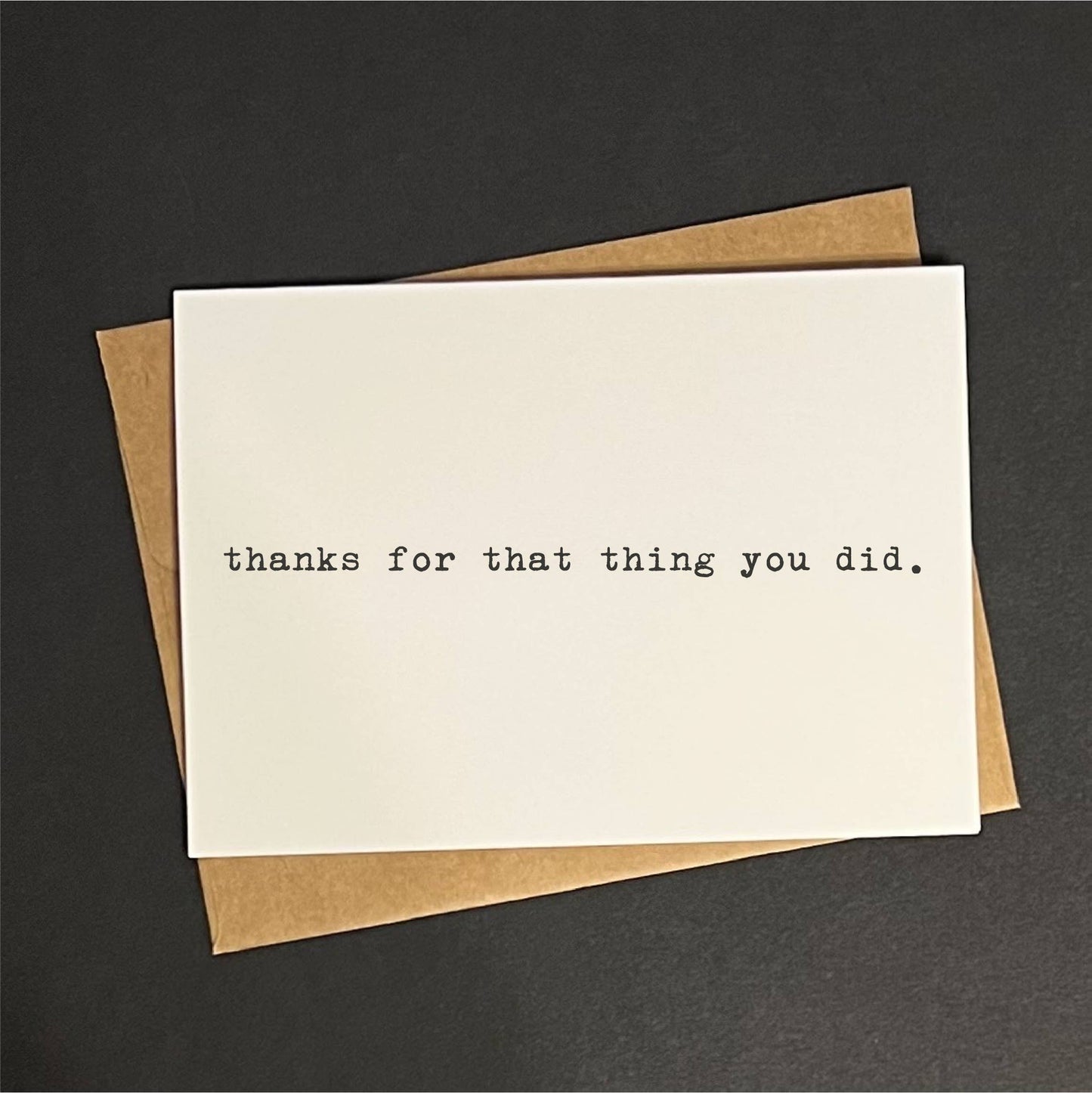 Thanks for that thing you did - greeting card