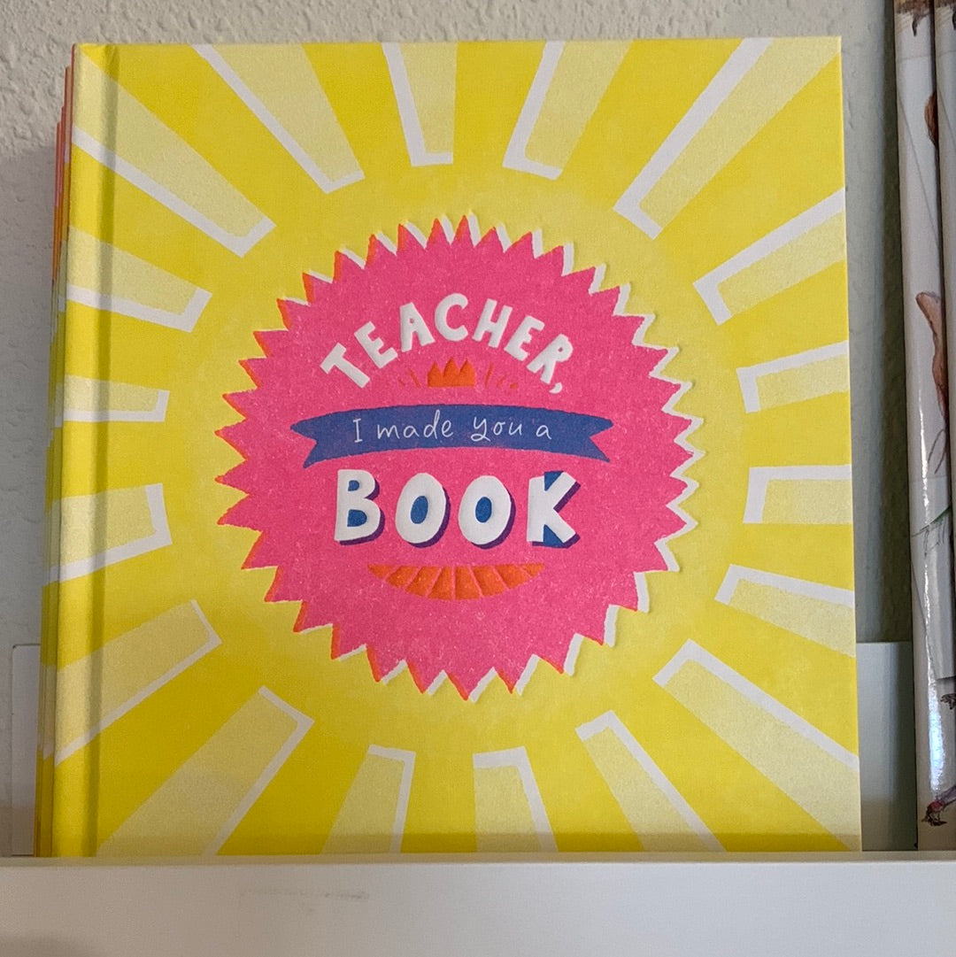 Teacher, I Made You A Book