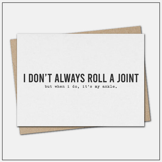 I don't always roll a joint - greeting card