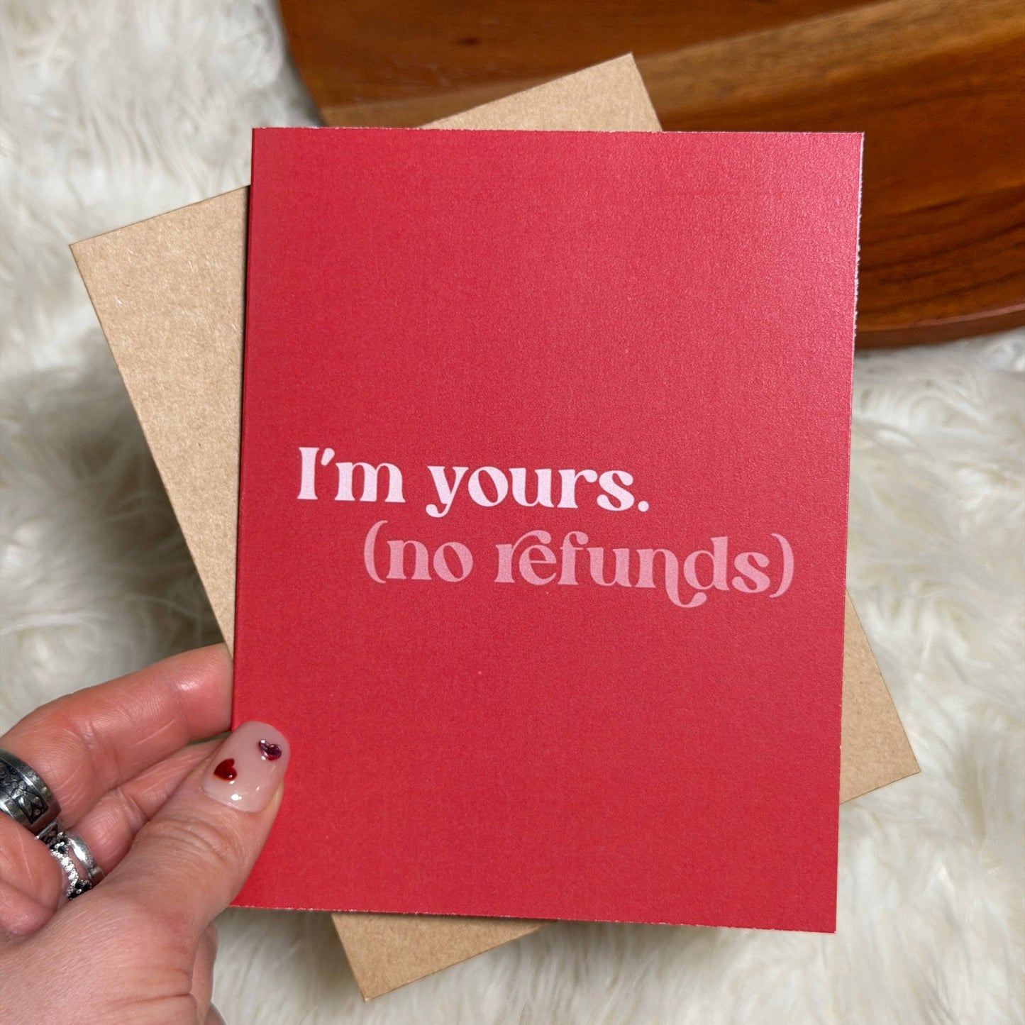 "I'm yours (no refunds) Card