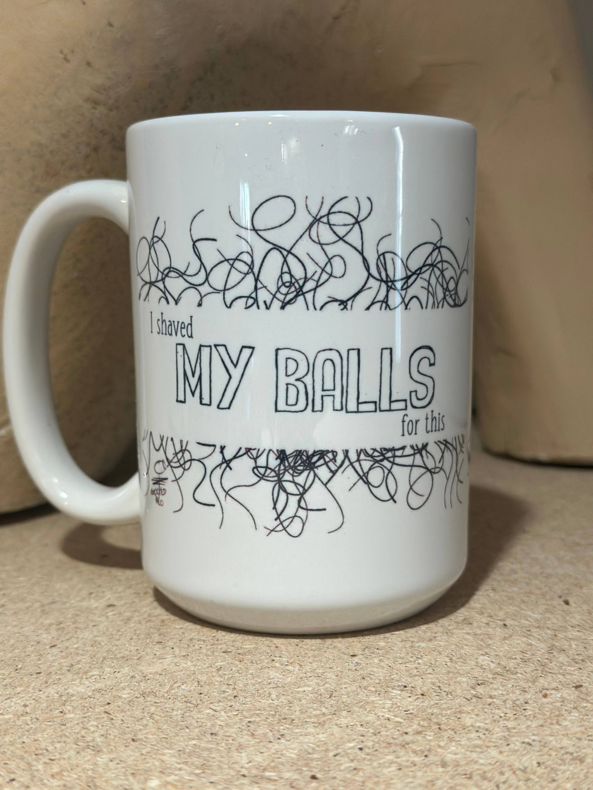 I Shaved my Balls for This 15oz Ceramic Coffee Mug
