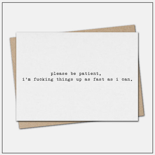 I’m fucking things up as fast as i can - greeting card