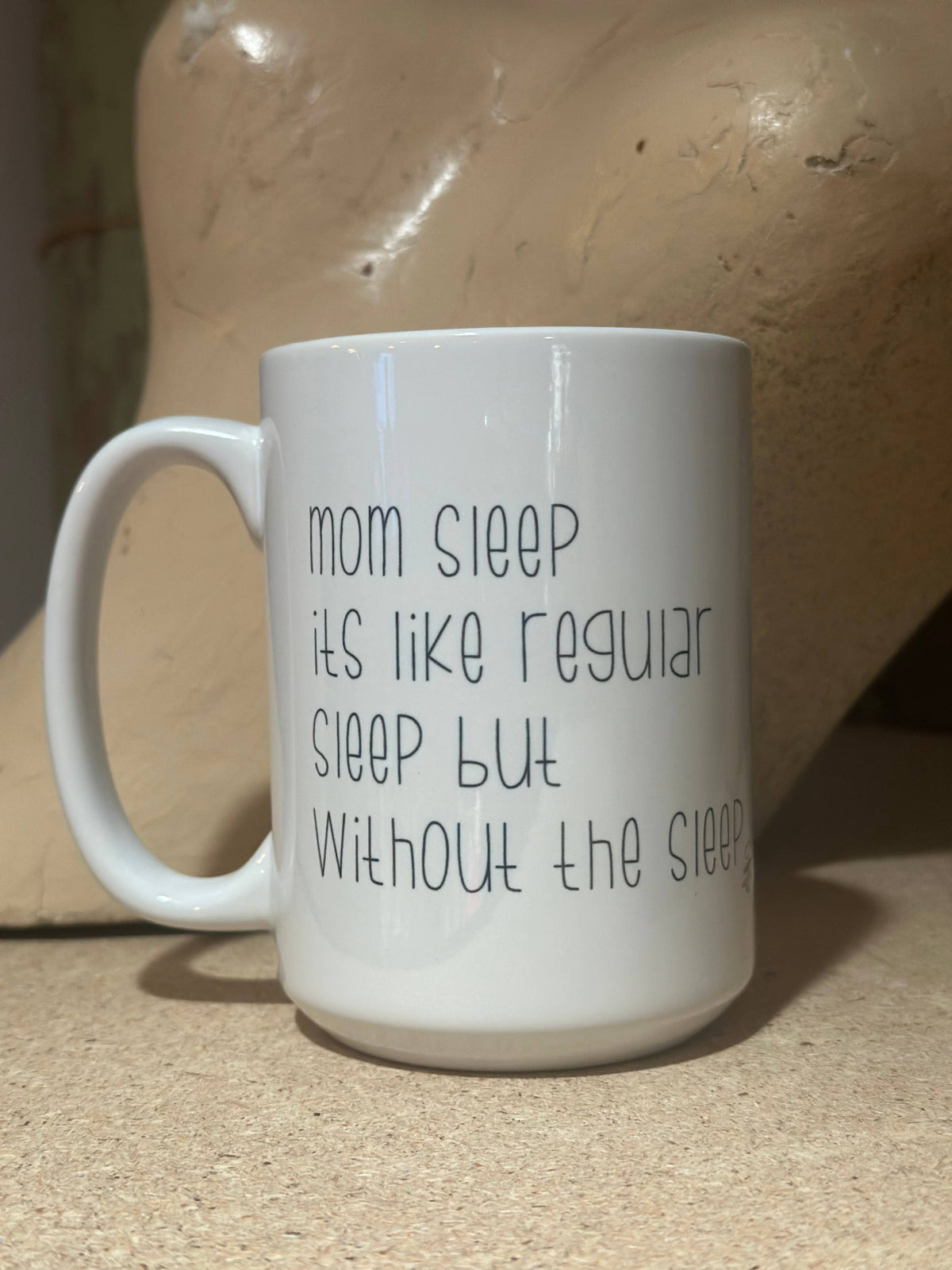 Mom Sleep 15oz Ceramic Coffee Mug