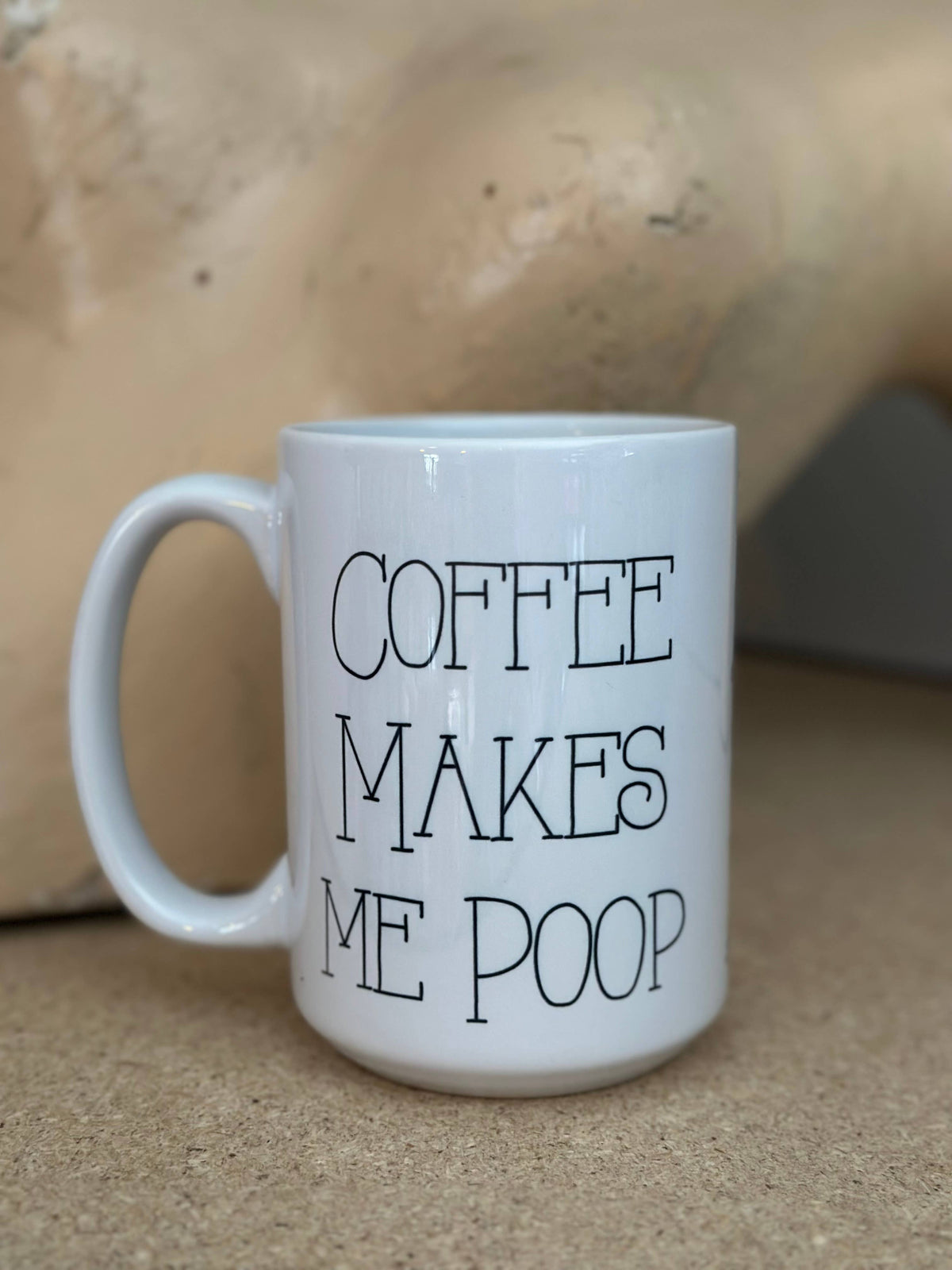 Coffee Makes Me Poop 15oz Ceramic Coffee Mug