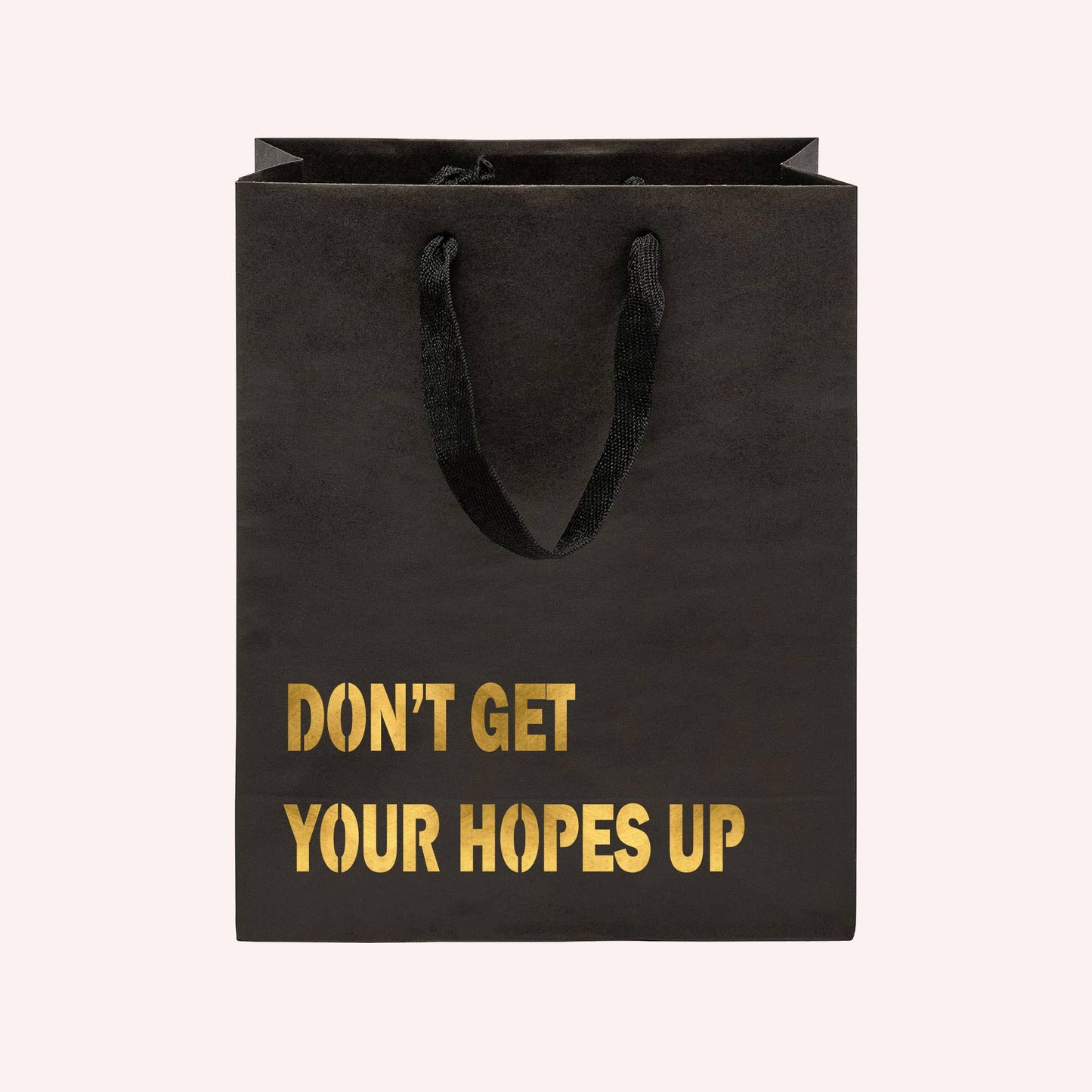 Don't Get Your Hopes Up Funny Sarcastic Gift Bag
