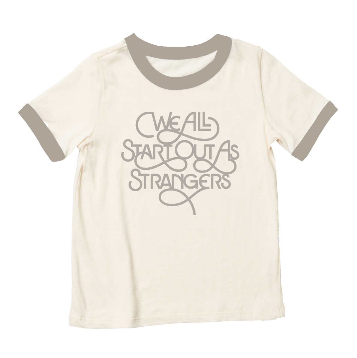 We All Start Out As Strangers, Graphic T-Shirt, Printed Tee