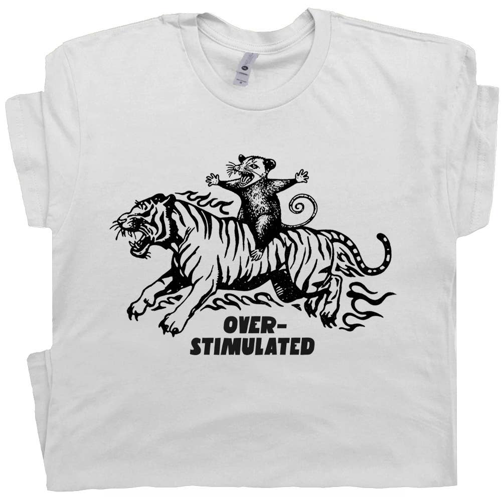 Overstimulated T Shirt Anxiety Shirt Funny Meme Gen Z Tee