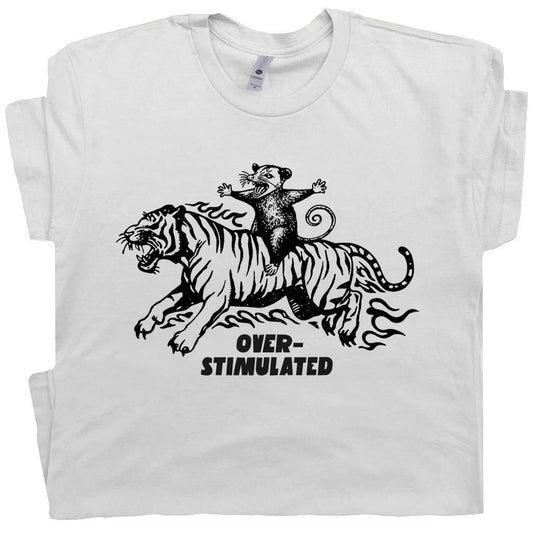 Overstimulated T Shirt Anxiety Shirt Funny Meme Gen Z Tee
