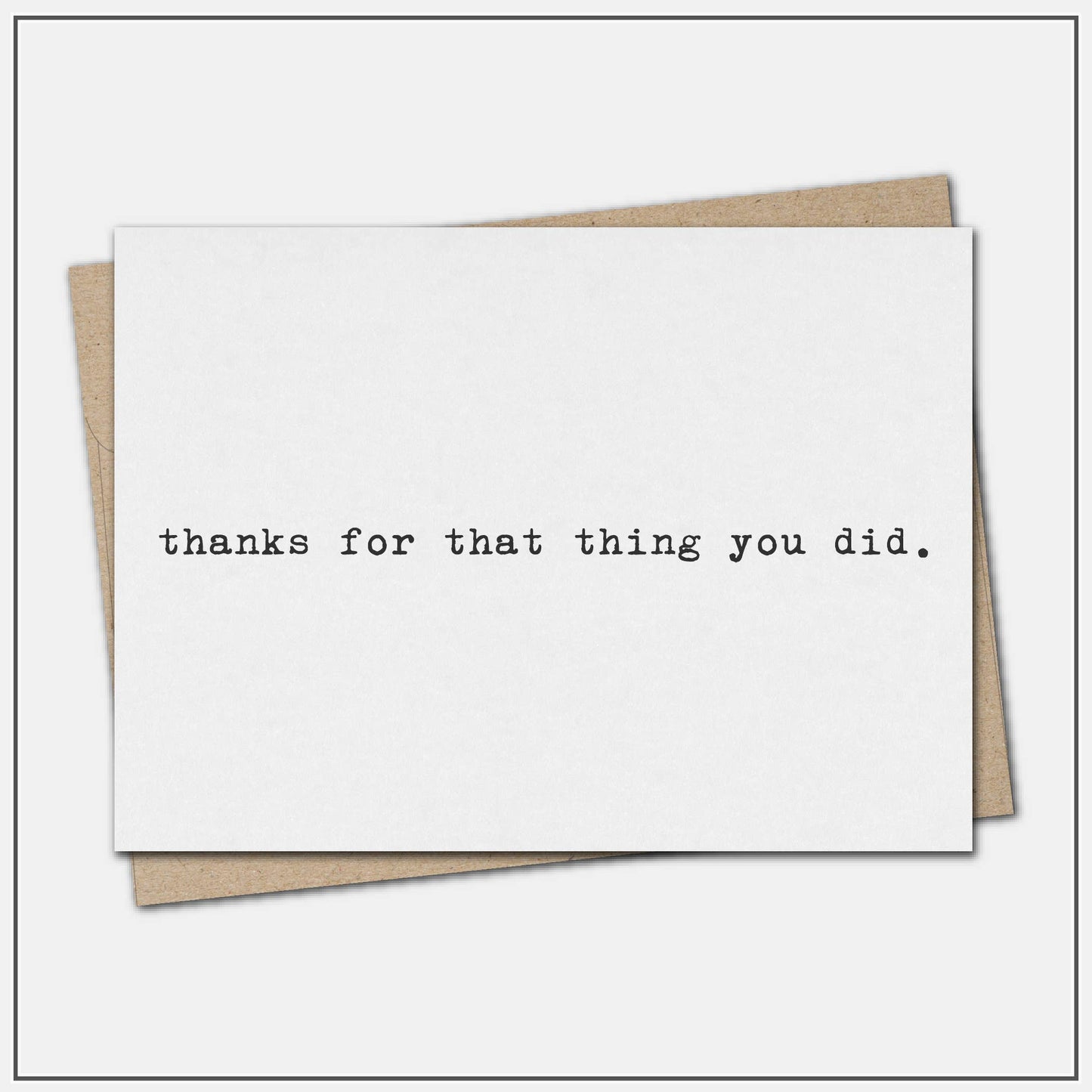 Thanks for that thing you did - greeting card