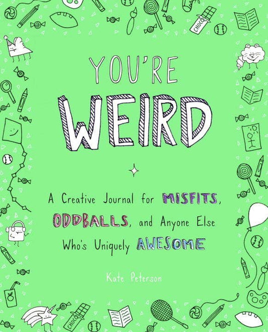 You're Weird: A Creative Journal