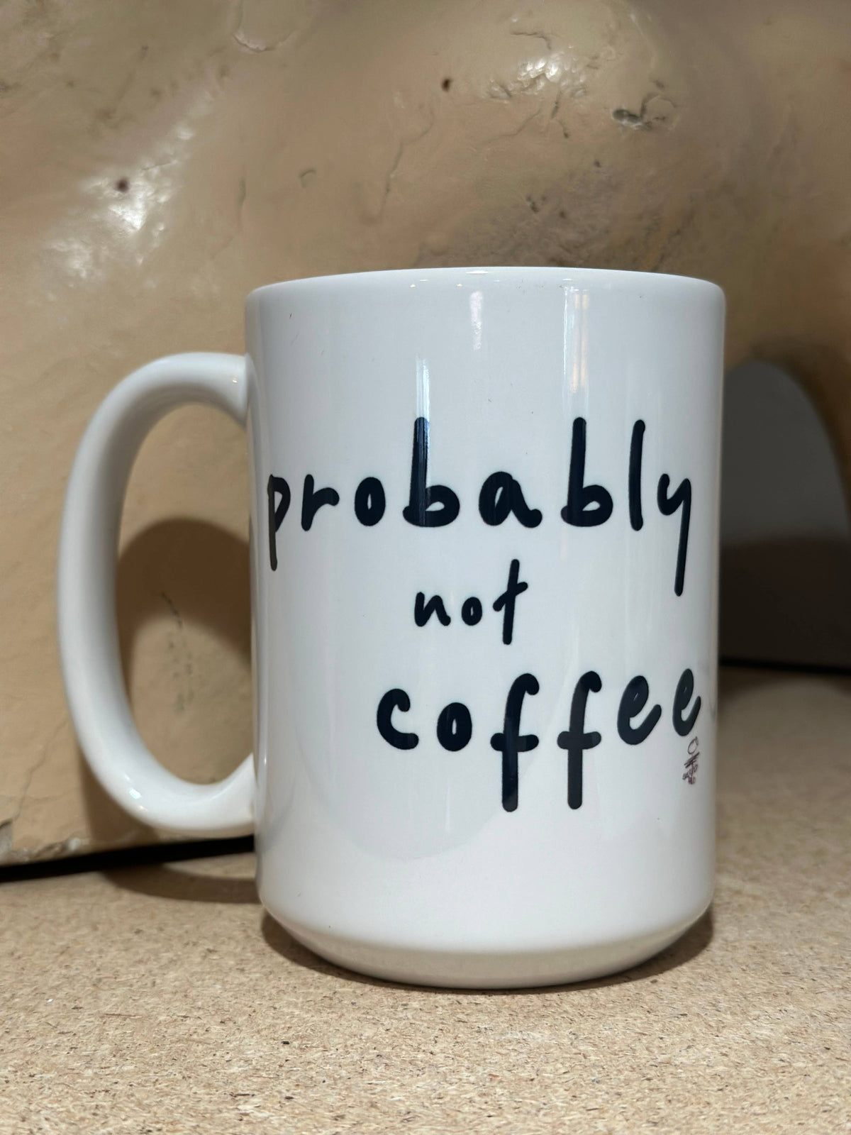 Probably Not Coffee 15oz Ceramic Coffee Mug
