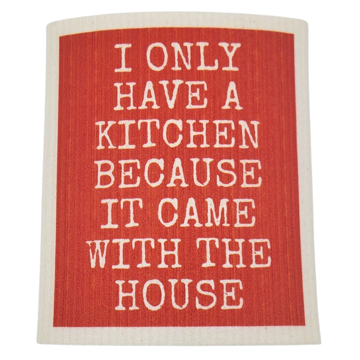 I only have a Kitchen Because - Funny Swedish Dishcloths