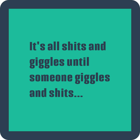 Shits And Giggles Coaster