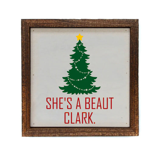 “She’s a beaut Clark” 6x6 Holiday Sign