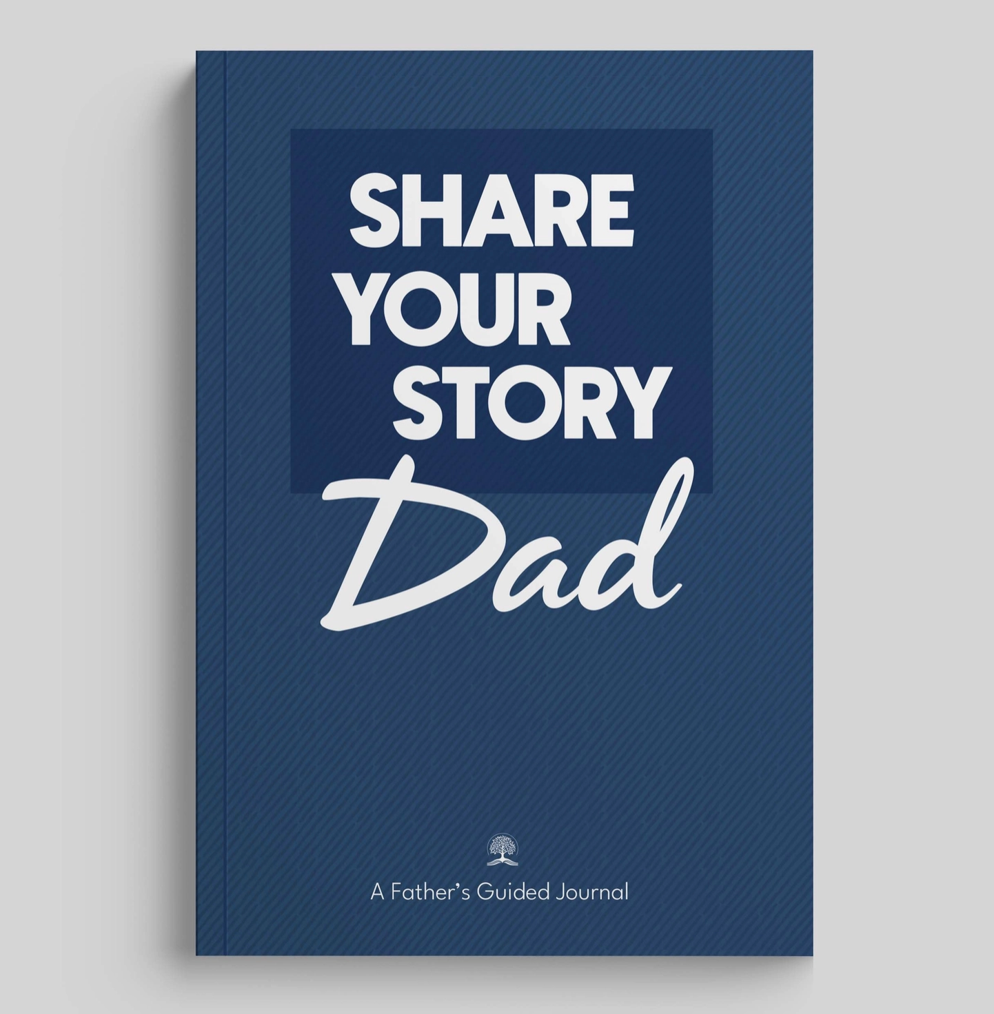 Share Your Story Dad - Guided Journal For Fathers