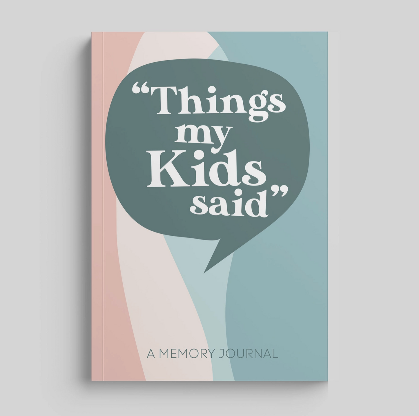 Things My Kids Said - Parent Memory Journal