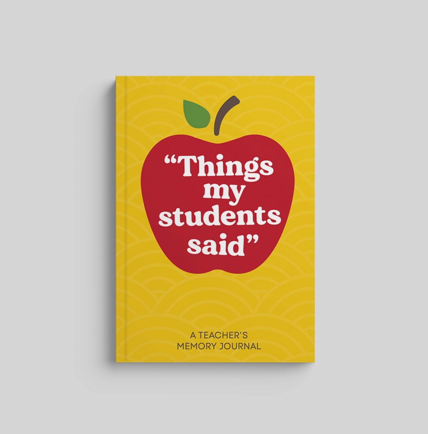 Things My Students Said: Teacher Journal