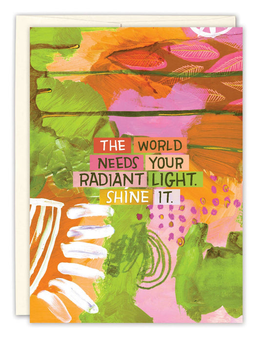 Worlds Needs Your Radiant Light Encouragement Card