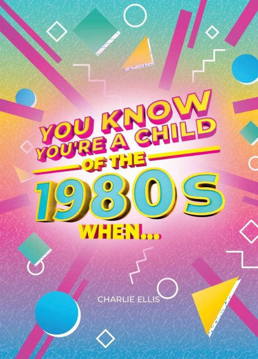 You Know You're a Child of the 1980s When...