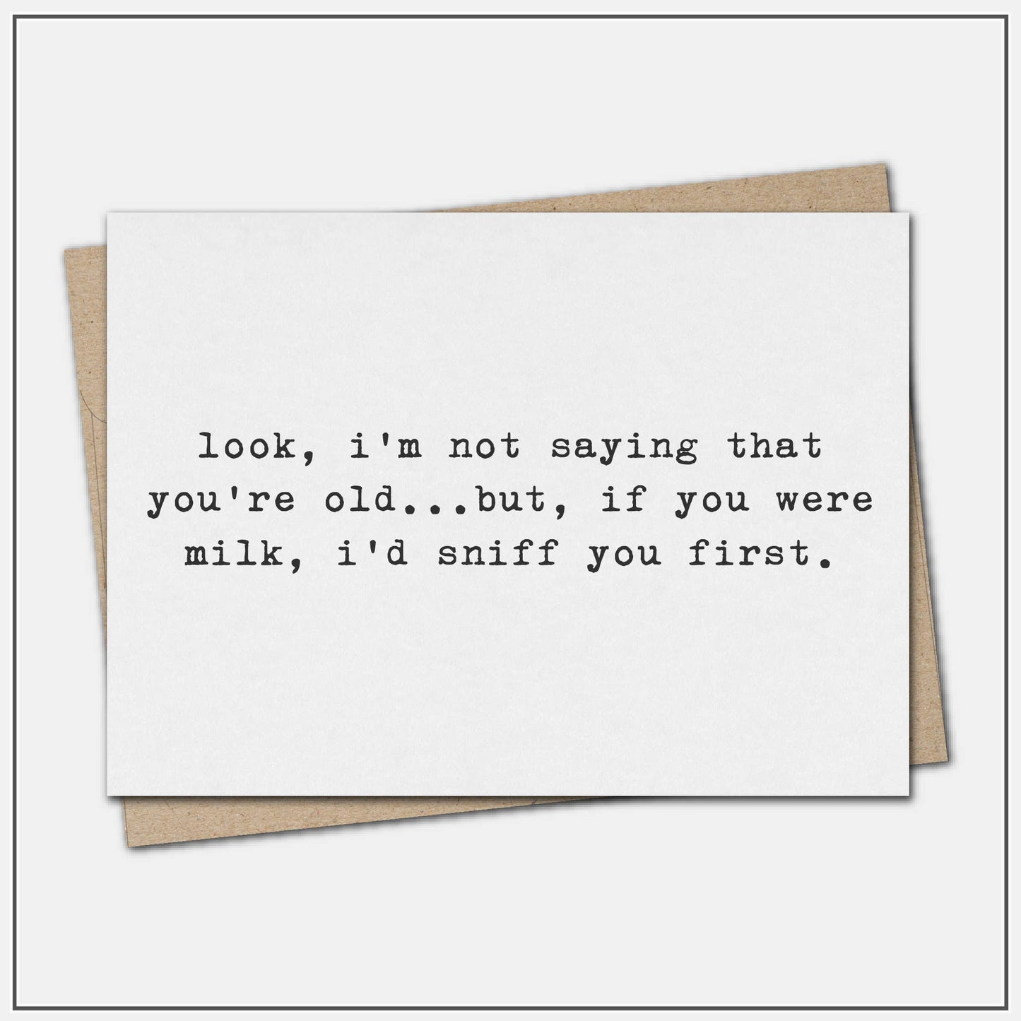 Not saying you're old - greeting card