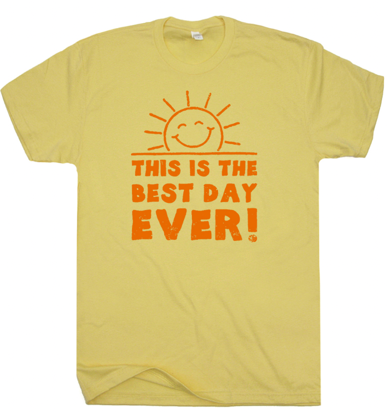 Best Day Ever Shirt