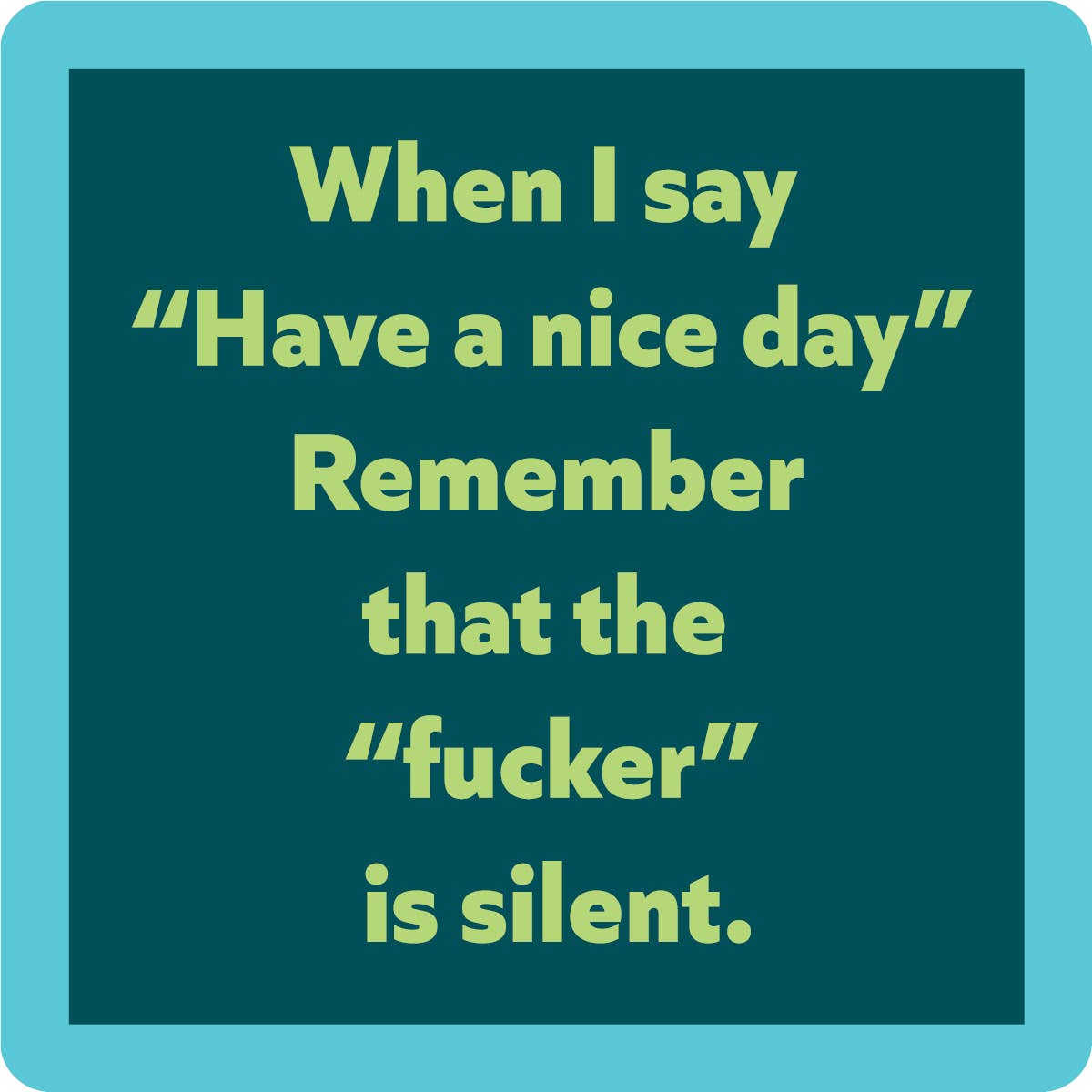 COASTER Nice Day | Funny Party Gift | Home Bar Decor