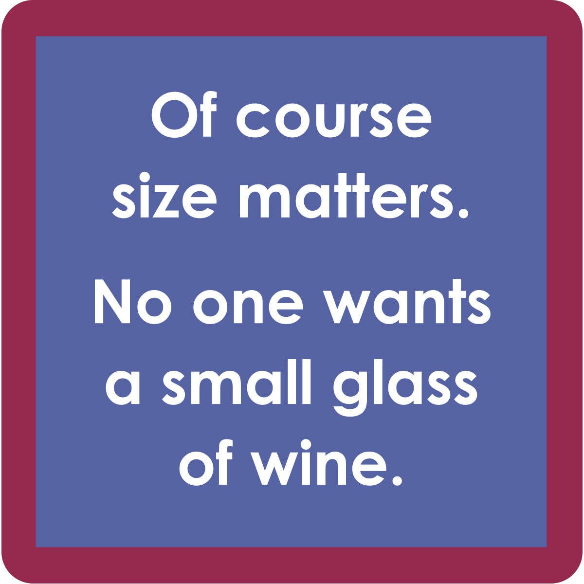 COASTER Size Matters | Funny Home Gift | Home Bar Decor