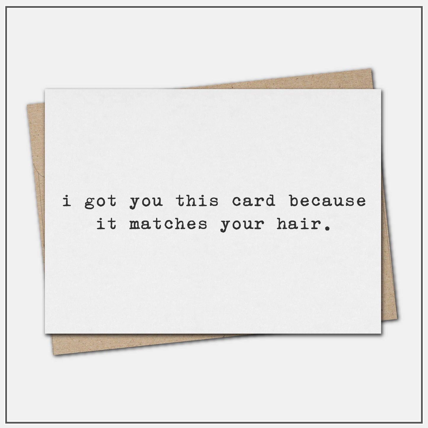 Card matches your hair - greeting card