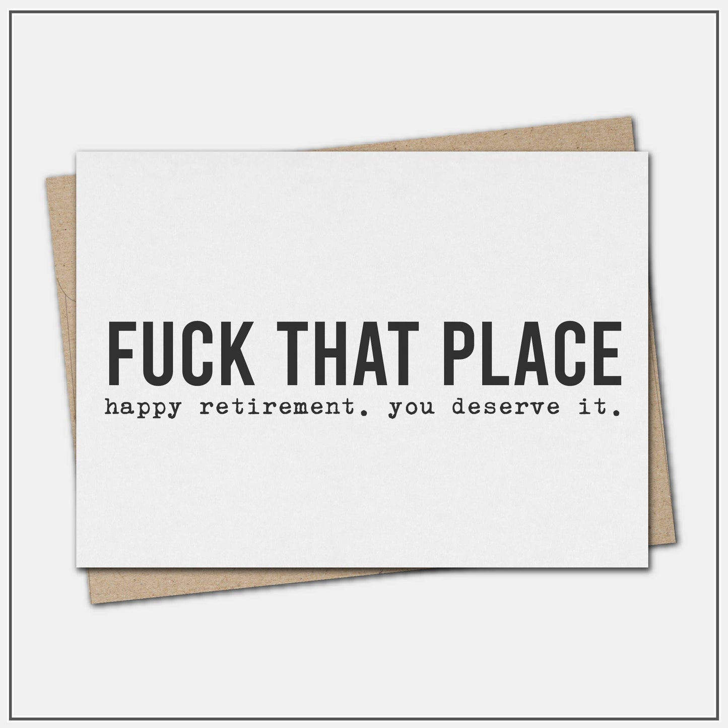 Fuck that place - happy retirement - greeting card