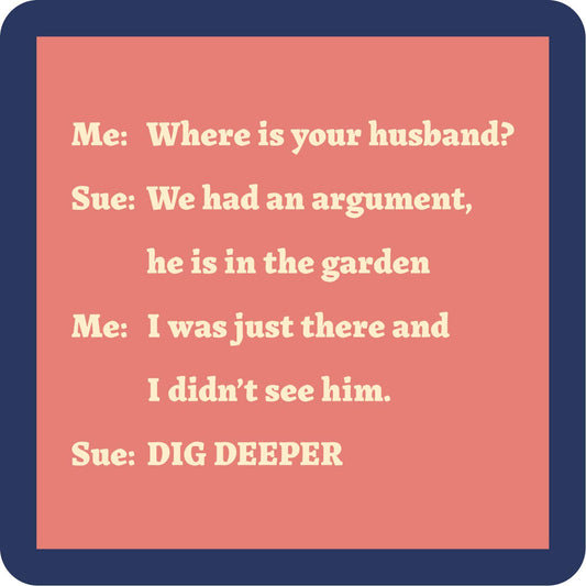 Dig Deeper Coaster