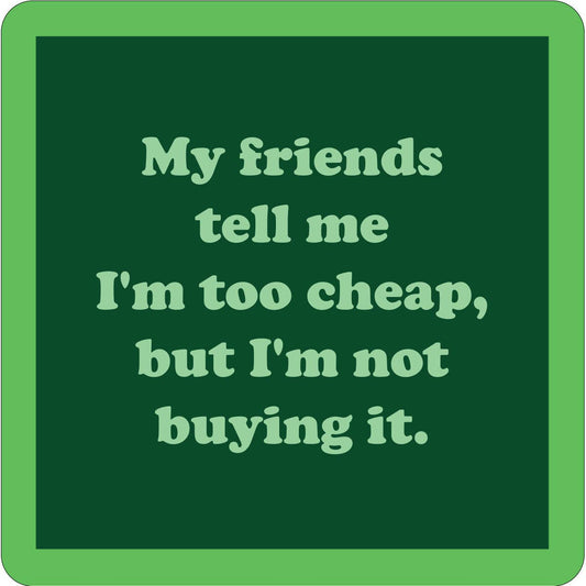 Friends Tell Me Coaster