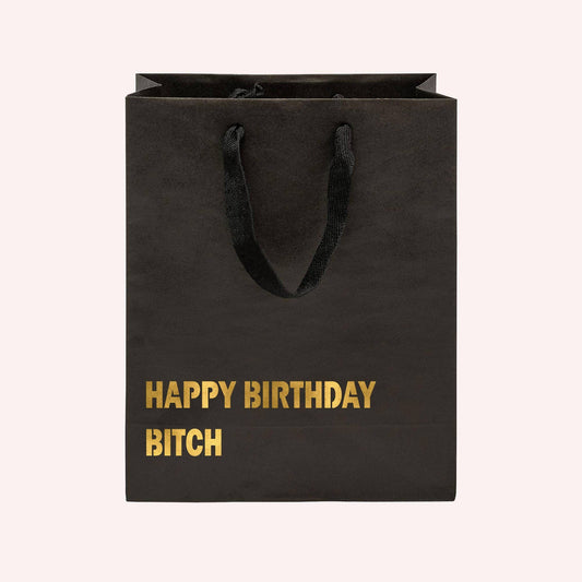 Happy Birthday Bitch Gift Bag